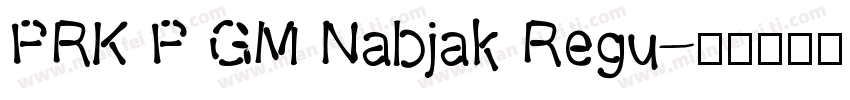 PRK P GM Nabjak Regu字体转换
